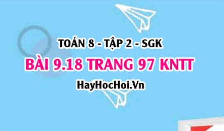 Bài 9.18 trang 97 Toán 8 Tập 2 Kết nối tri thức